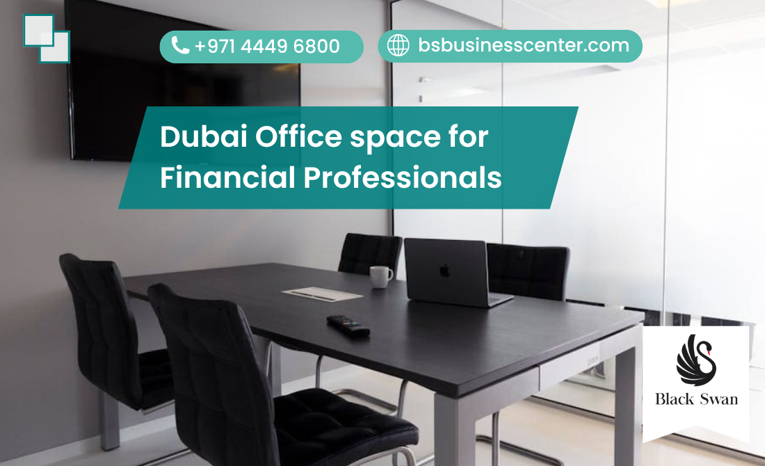 Dubai Office space for Financial Professionals