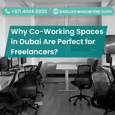 Why Co-Working Spaces in Dubai Are Perfect for Freelancers?