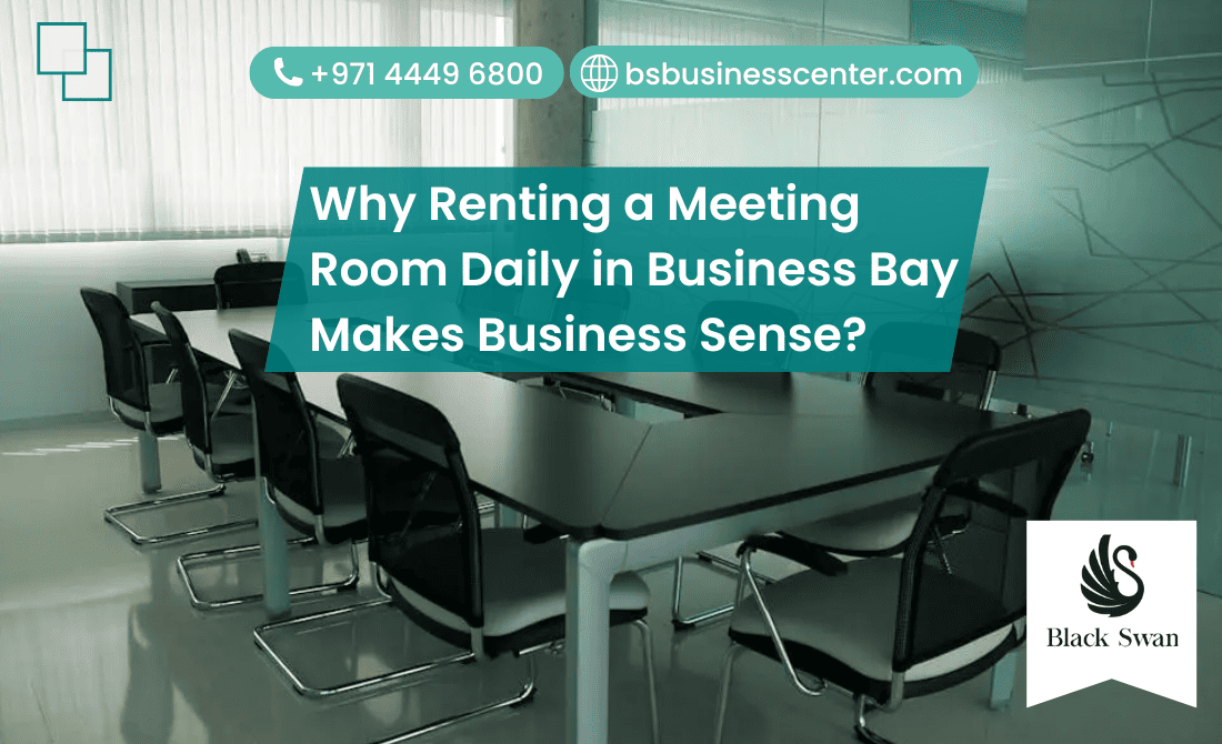 Why Renting a Meeting Room Daily in Business Bay Makes Business Sense? Why Renting a Meeting Room Daily in Business Bay Makes Business Sense?