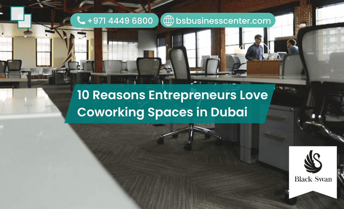 10 Reasons Entrepreneurs Love Coworking Spaces in Dubai