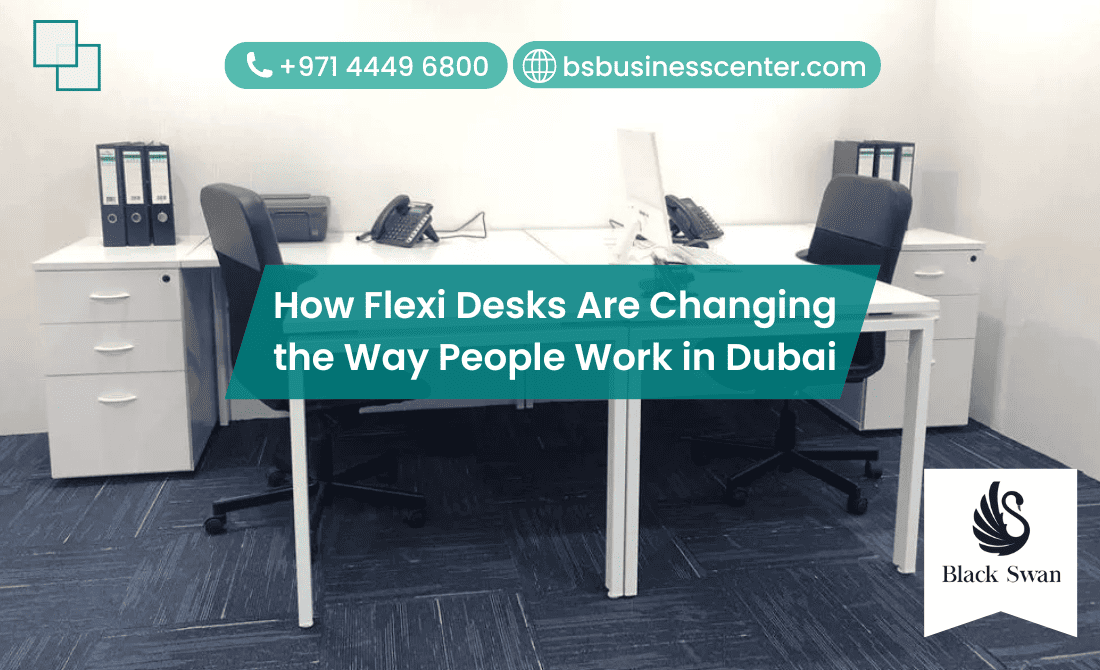 How Flexi Desks Are Changing the Way People Work in Dubai How Flexi Desks Are Changing the Way People Work in Dubai