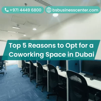 Top 5 Reasons to Opt for a Coworking Space in Dubai