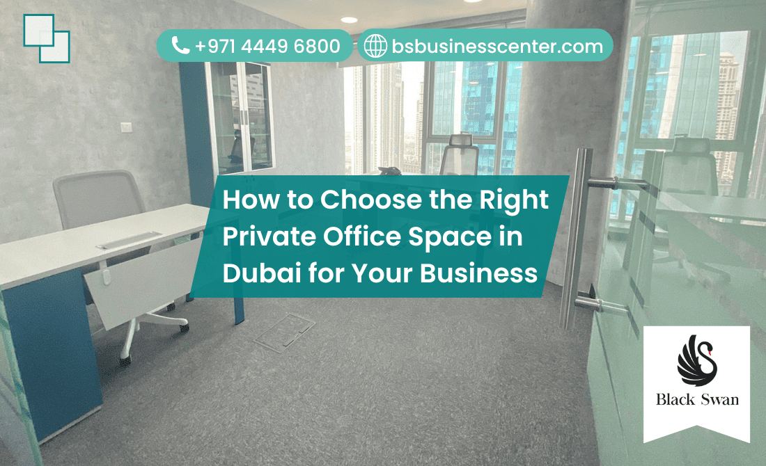How to Choose the Right Private Office Space in Dubai for Your Business How to Choose the Right Private Office Space in Dubai for Your Business