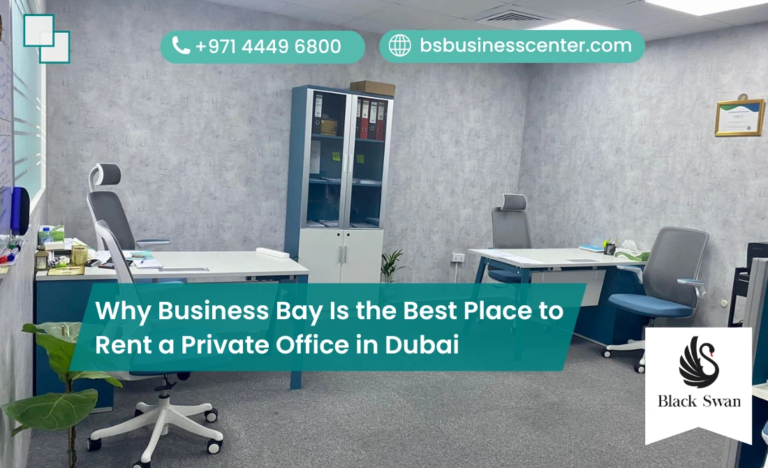 Why Business Bay Is the Best Place to Rent a Private Office in Dubai