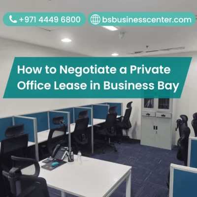 How to Negotiate a Private Office Lease in Business Bay