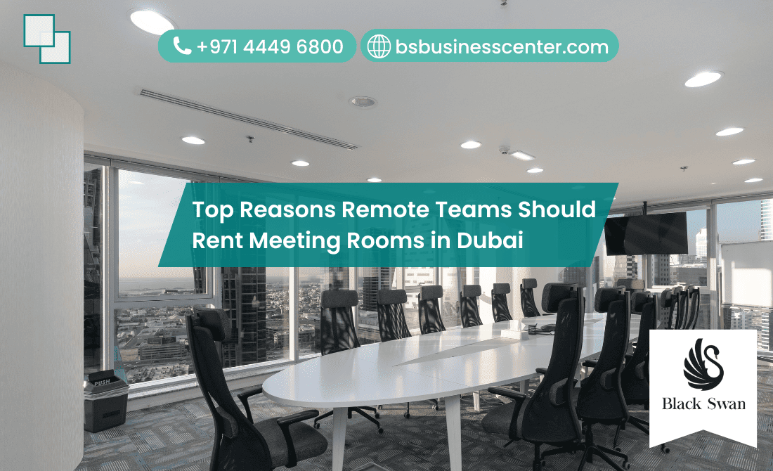 Top Reasons Remote Teams Should Rent Meeting Rooms in Dubai