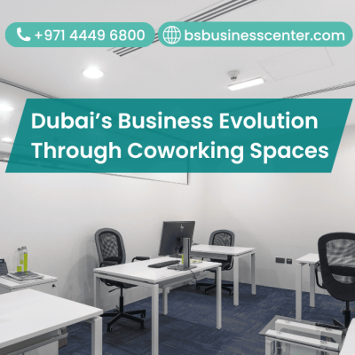 Dubai’s Business Evolution Through Coworking Spaces