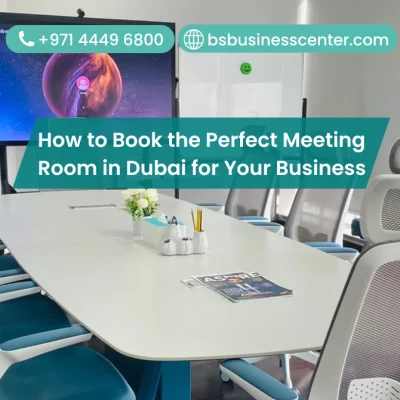How to Book the Perfect Meeting Room in Dubai for Your Business
