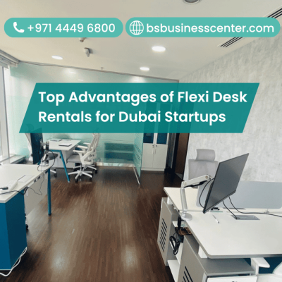 Top Advantages of Flexi Desk Rentals for Dubai Startups