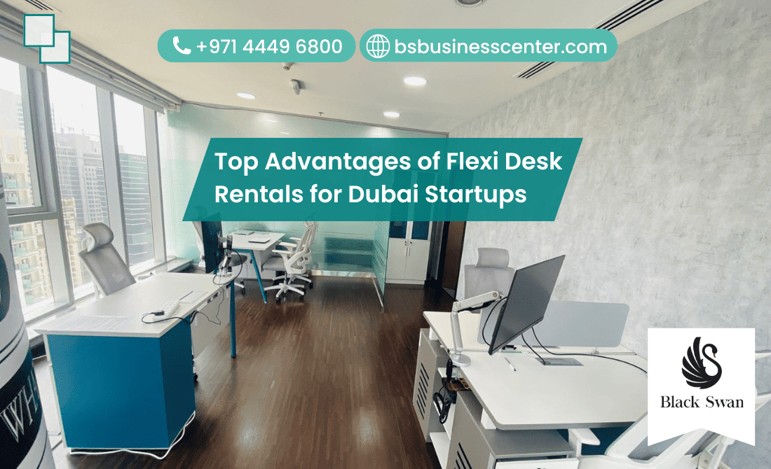 Top Advantages of Flexi Desk Rentals for Dubai Startups