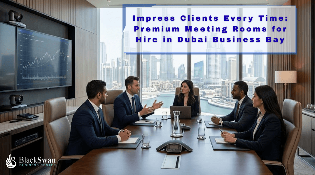 Impress Clients Every Time: Premium Meeting Rooms for Hire in Dubai Business Bay