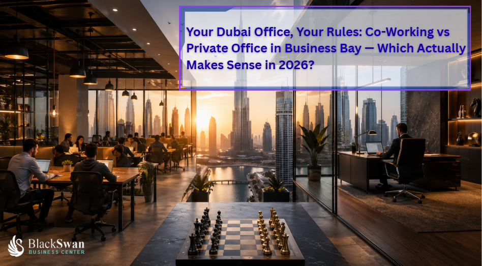 Co-Working vs Private Office in Business Bay — Which Actually Makes Sense in 2026?